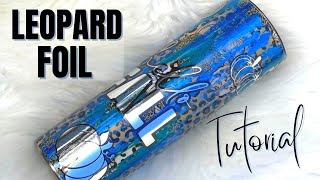 Leopard Foil Tumbler Tutorial