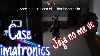 CASE ANIMATRONICS PARTE 5😀