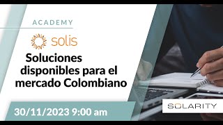 Solis: Soluciones disponibles para el mercado Colombiano