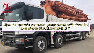 How to operate Concrete Pump Truck with Scania