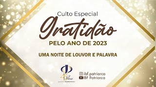 CULTO DE GRATIDÃO PELO ANO DE 2023 - 28/12/2023