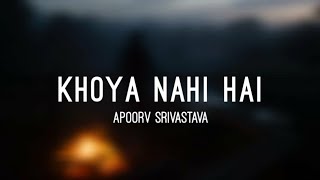 Khoya Nahi Hai (Lyrics) - Apoorv Srivastava | THE LOST SOUL