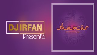 Let The Music Play  - Shamur ( Remix ) - Dj Irfan Mumbai.