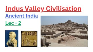 INDUS VALLEY CIVILIZATION का गुप्त इतिहास || सबसे आधुनिक सभ्यता || UPSC