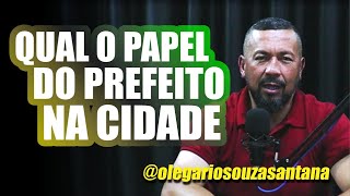 O PAPEL DE UM PREFEITO NA CIDADE