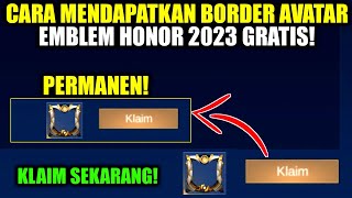 CARA MENDAPATKAN BORDER AVATAR EMBLEM HONOR PERMANEN! BEGINI CARA DAPATIN NYA - MOBILE LEGENDS