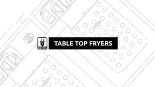 Electric Table Top Fryers - Technical Tips