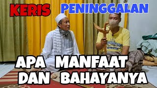 Keris Peninggalan Leluhur  Apa Manfaatnya Dan Apa Bahayanya