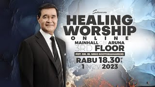 Healing Worship Online 1 November 2023 | Pdt. DR. Ir. Niko Njotorahardjo