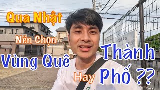 Qua Nhật Nên Chọn Vùng Quê Hay Thành Phố ?? TTS Nhật Bản