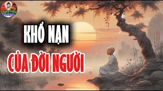 Khổ Nạn Của Đời Người - Không Ai Là Trọn Đời Không Đau Khổ - Hãy Buông Bỏ Và Chấp Nhận Sự Bất Toàn