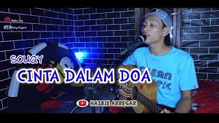 SOUQY - CINTA DALAM DOA //Cover By Hasbie Arregar