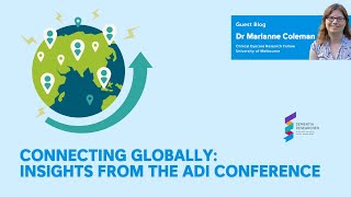 Dr Marianne Coleman: Connecting Globally: Insights from the ADI Conference