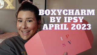 BoxyCharm By Ipsy April 2023 Unboxing + Review |Katiexobeauty