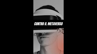 Contro il Metaverso #shorts