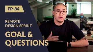 Remote Design Sprint – Writing Sprint Goal & Questions (2021)