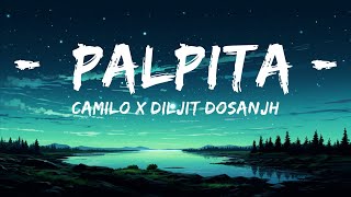 Camilo x Diljit Dosanjh - Palpita  | 30mins Trending Music