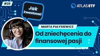 Od zniechęcenia do finansowej pasji – Marta Pałysiewicz