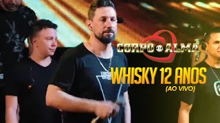 Whisky 12 Anos - Banda Corpo e Alma (Ao Vivo)