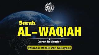 SURAH AL - WAQIAH MERDU BIKIN MENANGIS | DOA PELANCAR REZEKI DAN KEKAYAAN ZAIN ABU KAUTSAR