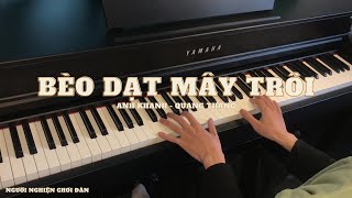 Bèo Dạt Mây Trôi - Anh Khang x Quang Thắng | Piano Cover