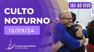 Culto Noturno - PIBFS -  15/09/2024 - 18h30