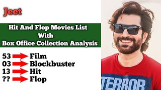 Jeet Hit And Flop Movies List With Box Office Collection Analysis