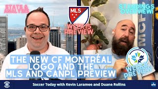 The New CF Montréal Logo, and the MLS/CanPL Weekend Preview - Soccer Today ANALYSIS, SCHEDULE & MORE