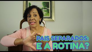 Pais Separados, Duas Casas - COMO FICA A ROTINA? | Edna Barbosa