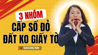 Hót❗3 Nhóm đất Không có giấy tờ sẽ được cấp Sổ đỏ Theo Luật đất đai 2024