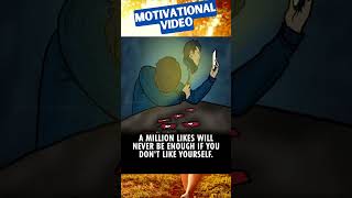 A million likes will never be enough if you don't like yourself | Motivational Quotes #shorts