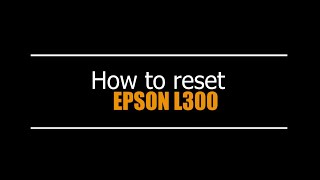 Reset Epson L300  - Unlimited - Ink Pads - Reset 100% Virus Free - Reset Epson AP