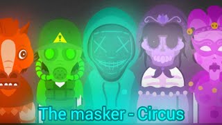 incredibox The mask : The masker - circus