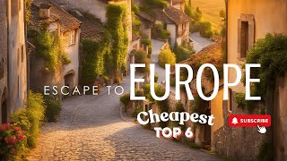 Top 6 Cheapest European Countries to Visit | Budget-Friendly places in Europe #BudgetTravelEurope