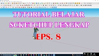 |Tutorial Sketchup Eps 8| Fungsi Make Group & Make Component di Sketchup (Contoh Bikin Pintu)