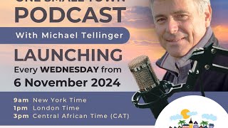 ONE SMALL TOWN Podcast with Michael Tellinger - 6 Nov 2024