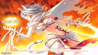 Nightcore - Catch Fire