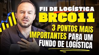 O que faz o BRCO11 ser um bom FII? - ATENÇÃO a 3 coisas ao analisar Fundos Imobiliários de Logística