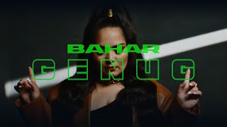 BAHAR - GENUG (Official Video)