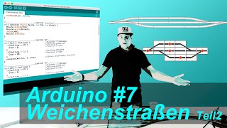 Arduino #7 Weichenstraße mit Servos über Arduino Teil2 - Programmierung