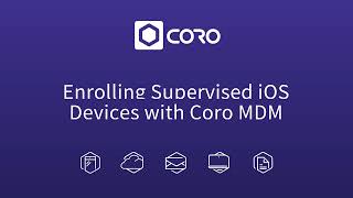 Coro MDM: Enroll Your IOS Supervised Devices