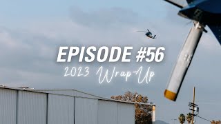 The Helicopter Podcast - Episode #56: Podcast Recap! A look back on 2023