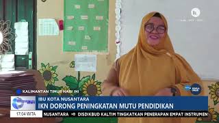 IKN DORONG PENINGKATAN MUTU PENDIDIKAN