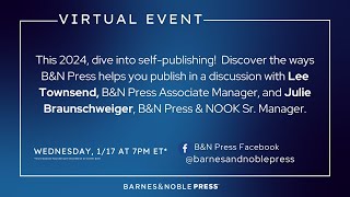 Diving into Self-Publishing with Associate Manager for B&N Press, Lee Townsend