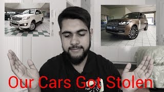 Our Cars Got Stolen... (Full Story)