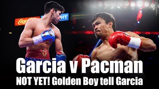 Boxstar Forum E2: Garcia v Pacman - NOT YET! Golden Boy tell Garcia no fight with Pacman