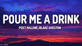 Post Malone & Blake Shelton - Pour Me A Drink (Lyrics)