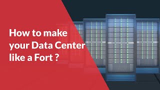 How to make your Data Center like a Fort?