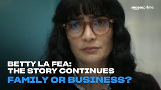 Betty La Fea: The Story Continues | Family or Business? | Amazon Prime