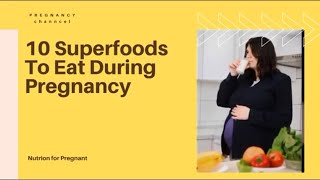 10 Superfoods To Eat During Pregnancy - Foods to Eat While Pregnant